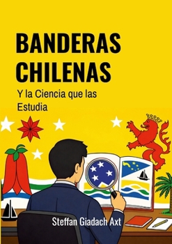 Paperback Banderas Chilenas: y la ciencia que las estudia [Spanish] Book