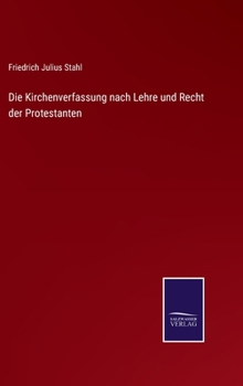Hardcover Die Kirchenverfassung nach Lehre und Recht der Protestanten [German] Book