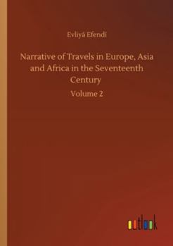Paperback Narrative of Travels in Europe, Asia and Africa in the Seventeenth Century: Volume 2 Book