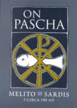 Paperback On Pascha: With the Fragments of Melito and Other Material Related to the Quartodecimans Book