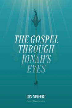 Paperback The Gospel Through Jonah's Eyes Book