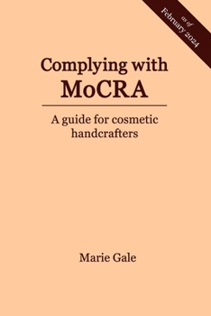 Paperback Complying with MoCRA: A guide for cosmetic handcrafters Book
