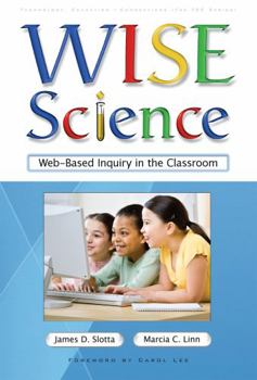Hardcover WISE Science: Web-Based Inquiry in the Classroom Book