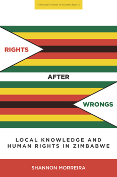 Paperback Rights After Wrongs: Local Knowledge and Human Rights in Zimbabwe Book
