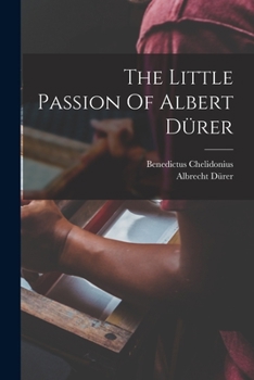 Paperback The Little Passion Of Albert Dürer Book