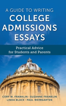 Hardcover A Guide to Writing College Admissions Essays: Practical Advice for Students and Parents Book