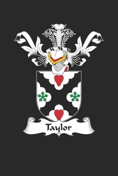 Taylor: Taylor Coat of Arms and Family Crest Notebook Journal (6 x 9 - 100 pages)