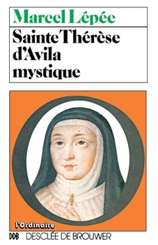 Paperback Sainte Thérèse d'Avila mystique [French] Book
