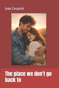 The place we don't go back to (Italian Edition)