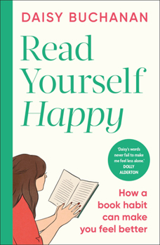 Paperback Read Yourself Happy: How to Use Books to Ease Your Anxiety Book