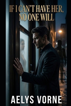 Paperback If I Can't Have Her, No One Will Book