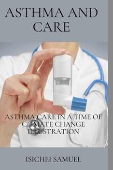 Asthma and Care: Asthma Care In A Time Of Climate Change Illustration