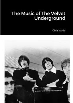 Paperback The Music of The Velvet Underground Book