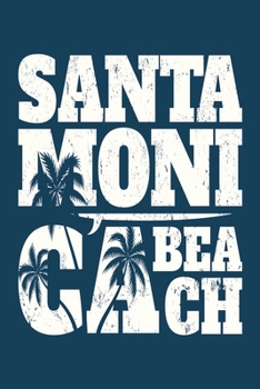 Santa Monica Beach: Medium Size Notebook with Lined Interior and Daily Entry Ideal for Organization, Taking Notes, Journal, Diary