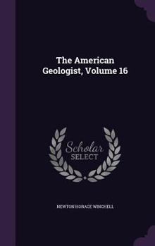 Hardcover The American Geologist, Volume 16 Book