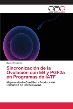 Paperback Sincronización de la Ovulación con EB y PGF2a en Programas de IATF [Spanish] Book