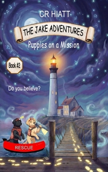 Puppies on a Mission: A Dog Detective Adventure (The Jake Adventures)
