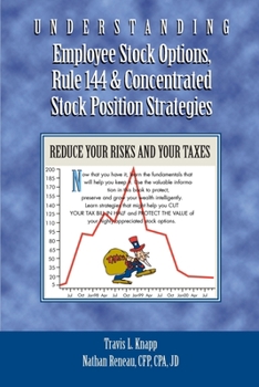Paperback Understanding Employee Stock Options, Rule 144 & Concentrated Stock Position Strategies Book