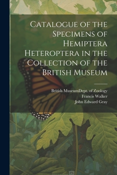 Paperback Catalogue of the Specimens of Hemiptera Heteroptera in the Collection of the British Museum Book