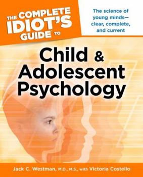 Paperback The Complete Idiot's Guide to Child and Adolescent Psychology Book