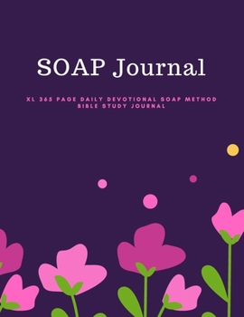 Paperback SOAP Journal - XL 365 Page Daily Devotional SOAP Method Bible Study Journal: Bible study guides and workbooks Book