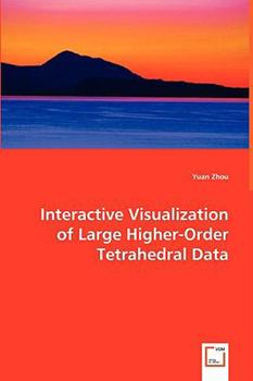 Paperback Interactive Visualization of Large Higher-Order Tetrahedral Data Book