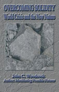 Paperback Overcoming Solidity: World Crisis and the New Nature Book