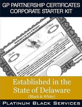 Paperback GP Partnership Certificates Corporate Starter Kit: Established in the State of Delaware (Black & White) Book