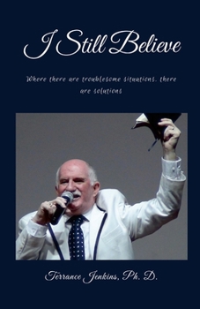 I Still Believe: Where there are troublesome situations, there are solutions