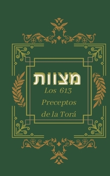 Paperback Los 613 preceptos: Las Mitzvot de la Tor? [Spanish] Book
