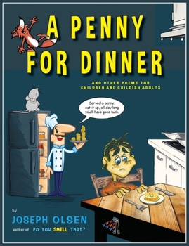 Paperback A Penny for Dinner: And Other Poems for Children and Childish Adults Book