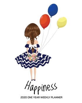 Happiness - 2020 One Year Weekly Planner: Pretty Party Girl White | Daily Weekly Monthly View | Clean Simple Calendar Organizer | 8 x 10 in 160 pages ... (8x10 12 Month Simple Pretty Happy Planner)