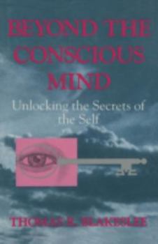 Paperback Beyond the Conscious Mind: Unlocking the Secrets of the Self Book