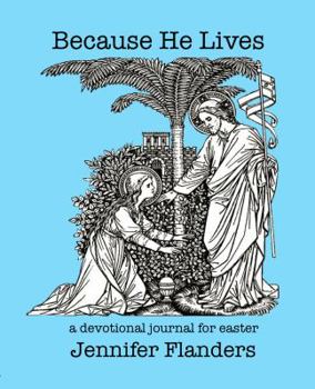 Paperback Because He Lives: A Devotional Journal for Easter Book