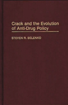 Hardcover Crack and the Evolution of Anti-Drug Policy Book