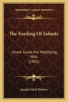 Paperback The Feeding Of Infants: Home Guide For Modifying Milk (1901) Book