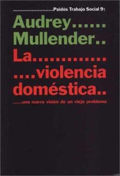 Paperback La violencia domestica/ Rethinking Domestic Violence: una nueva vision de un viejo problema/ A New Vision To An Old Problem (Trabajo Social) (Spanish Edition) [Spanish] Book