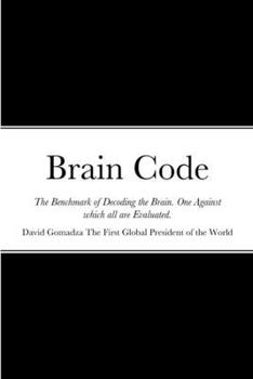 Paperback Brain Code: The Benchmark of Decoding the Brain. One Against which all are Evaluated. Book