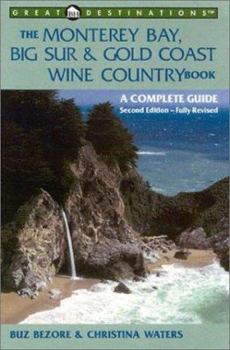 Paperback The Monterey Bay, Big Sur, & Gold Coast Wine Country Book: A Complete Guide Book