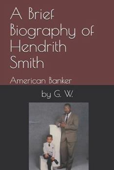 Paperback A Brief Biography of Hendrith Smith: American Banker Book