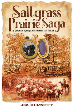 Hardcover Saltgrass Prairie Saga: A German American Family in Texas Book