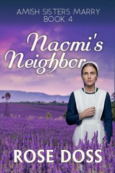Paperback Naomi's Neighbor (Amish Sisters Marry, Bk 4) Book