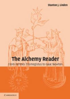 Paperback The Alchemy Reader: From Hermes Trismegistus to Isaac Newton Book