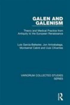 Hardcover Galen and Galenism: Theory and Medical Practice from Antiquity to the European Renaissance Book