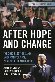 Paperback After Hope and Change: The 2012 Elections and American Politics, Post 2014 Election Update Book