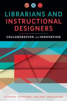 Paperback Librarians and Instructional Designers: Collaboration and Innovation Book