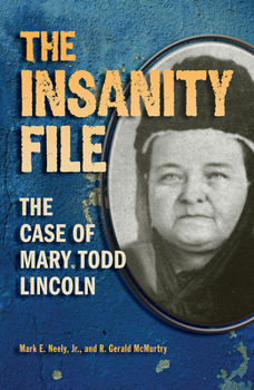 Paperback The Insanity File: The Case of Mary Todd Lincoln Book