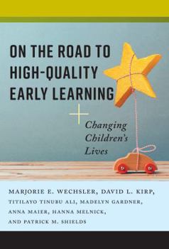 Paperback On the Road to High-Quality Early Learning: Changing Children's Lives Book