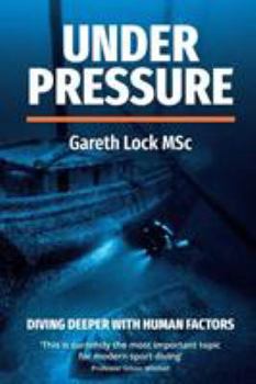 Paperback Under Pressure: Diving Deeper with Human Factors Book