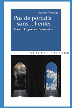 Paperback Pas de paradis sans... l'enfer: L'Épreuve d'admission [French] Book